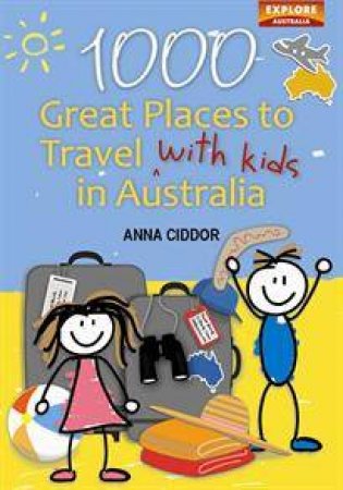 1000 Great Places Travel with Kids by Ciddor Anna