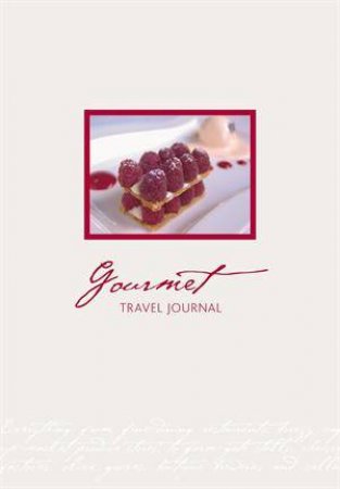 Gourmet Travel Journal by Various 