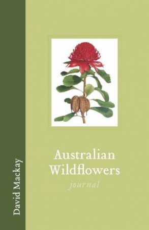 Australian Wildflowers Journal by Mackay David