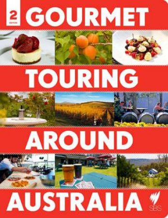 Gourmet Touring Around Australia - 2nd Ed by Various