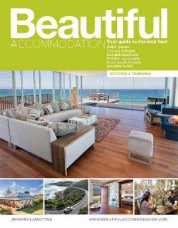 Beautiful Accommodation Victoria and Tasmania by Jennifer Lamattina