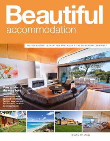 Beautiful Accommodation South Aust Western Aust and NT by Simon St John