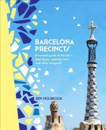 Barcelona Precincts by Ben Holbrook