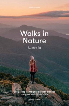 Walks In Nature: Australia 2nd Ed by Anna Carlile