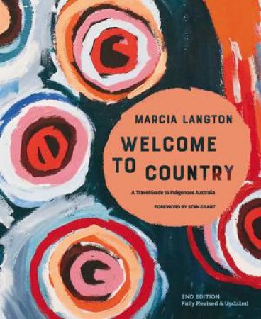 Marcia Langton: Welcome To Country: A Travel Guide To Indigenous Australia, 2nd Ed. by Marcia Langton