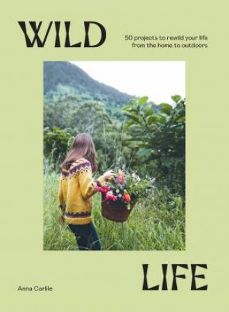 Wild Life by Anna Carlile