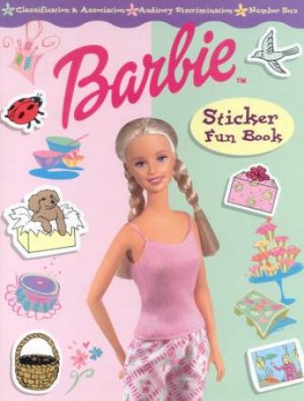 Barbie Sticker Fun Book: Classification & Association, Auditory Discrimination, Number Sets by Various