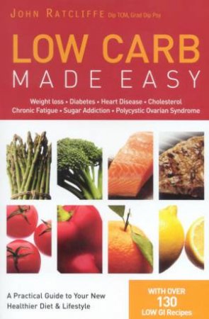 Low Carb Made Easy by John Ratcliffe