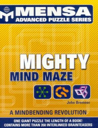 Mensa Advance Puzzle Series: Mighty Mind Maze by John Bremner