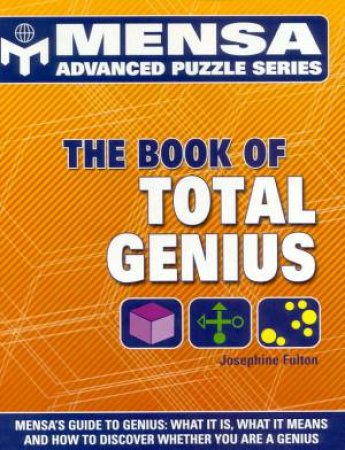 Mensa Advance Puzzle Series: The Book Of Total Genius by Josephine Fulton