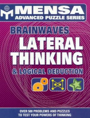 Mensa Advance Puzzle Series: Brainwaves, Lateral Thinking & Logical Deduction by Dave Chatten & Caroly Skitt