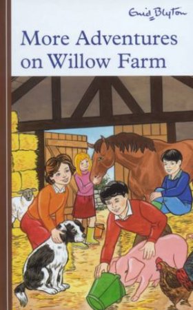 More Adventures On Willow Farm by Enid Blyton