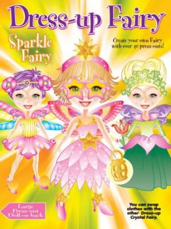 Fairy Dress Up Dolls: Sparkle Fairy by Unknown