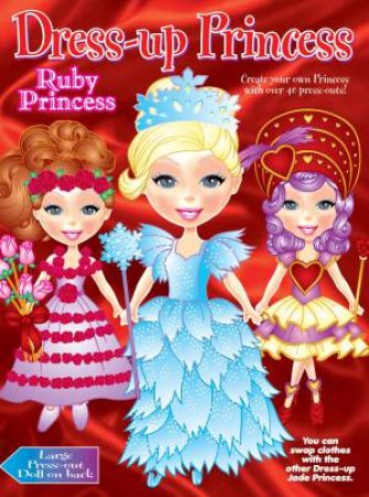 Princess Dress Up Dolls: Ruby Princess by Unknown