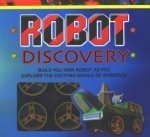 Robot Discovery Build Your Own Robot As You Explore The Exciting World Of Robotics