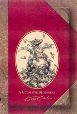 Dragonology: Bringing Up Baby Dragons: A Guide For Beginners by E Drake