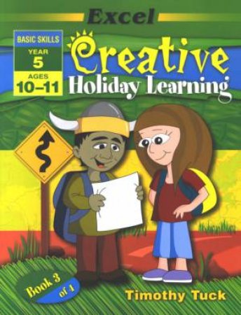 Excel Basic Skills: Creative Holiday Learning: Ages 10-11 - Year 5 by Timothy Tuck