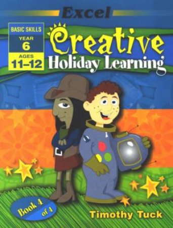 Excel Basic Skills: Creative Holiday Learning: Ages 11-12 - Year 6 by Timothy Tuck