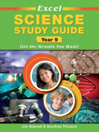 Excel Science Study Guide Year 9 by Jim Stamell & Geoffrey Thickett