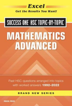 Excel Success One HSC Topic-By-Topic Mathematics Advanced by Various