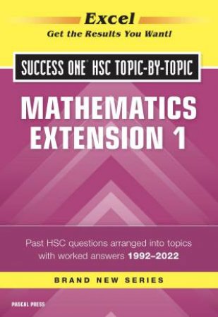 Excel Success One HSC Topic-By-Topic Mathematics Extension 1 by Various