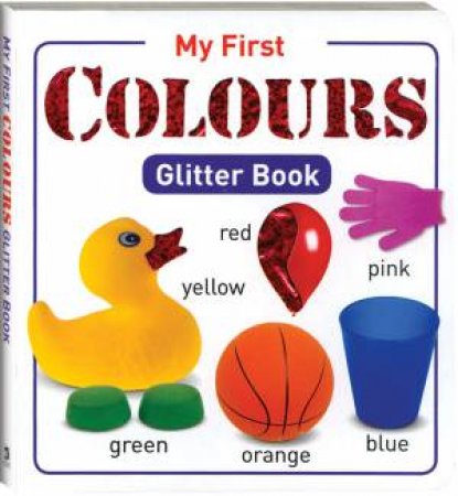 My First Glitter Board Book: Colours by Unknown