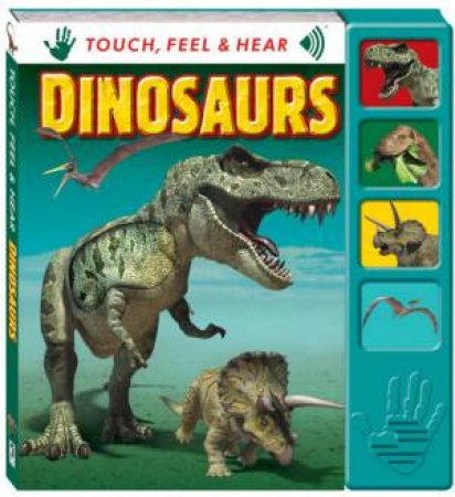 Touch Feel Hear: Dinosaurs by Unknown