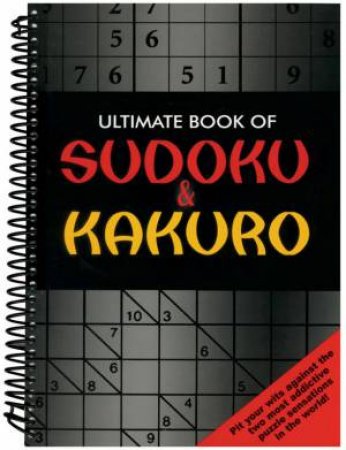 The Ultimate Book Of Sudoku & Kakuro by Unknown