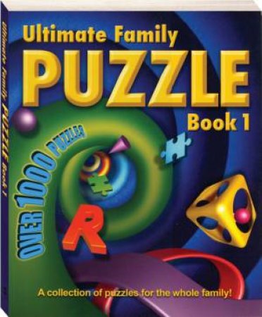 Ultimate Family Puzzles: Book 1 by Unknown