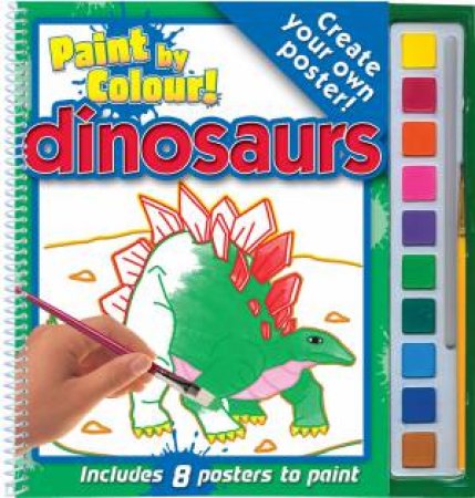 Paint By Colour: Dinosaurs by Various