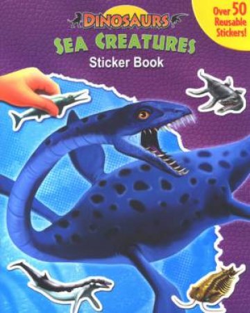 Dinosaurs Sticker Book: Sea Creatures by Unknown