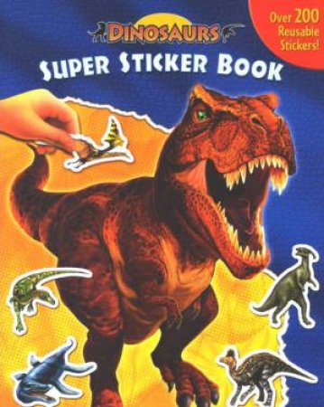 Super Sticker Book: Dinosaurs by Unknown