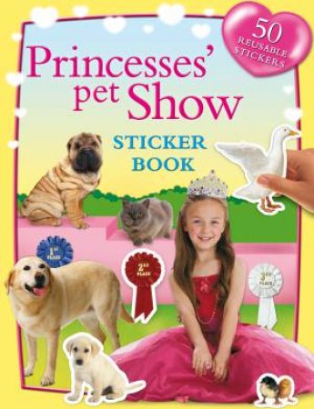 Sticker Fun: Princesses Pet Show by None