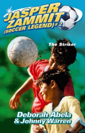 The Striker by Johnny Warren & Deborah Abela