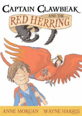 Captain Clawbeak And The Red Herring by Anne Morgan