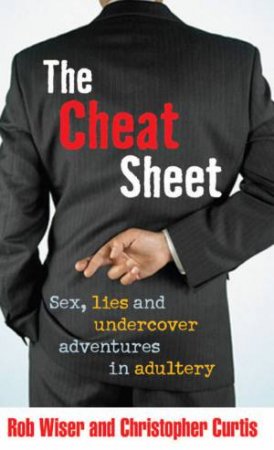 The Cheat Sheet by Rob Wiser & Christopher Curtis