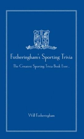 Fotheringham's Sporting Trivia by Will Fotheringham