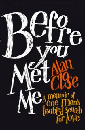 Before You Met Me by Alan Close