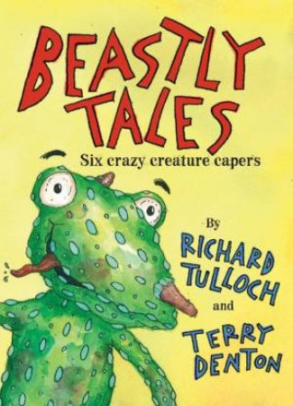 Beastly Tales by Richard Tulloch & Terry Denton