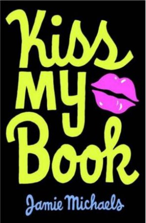 Kiss My Book by Jamie Michaels