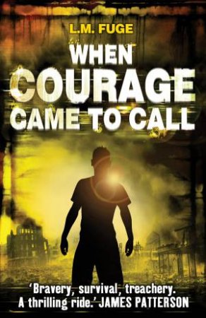 When Courage Came To Call by L M Fuge