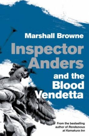 Inspector Anders And The Blood Vendetta by Marshall Browne