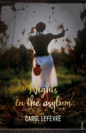 Nights In The Asylum by Carol Lefevre