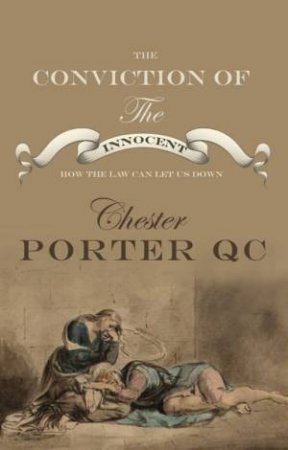 Conviction Of The Innocent by Chester Porter