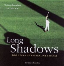 Long Shadows 100 Years Of Australian Cricket