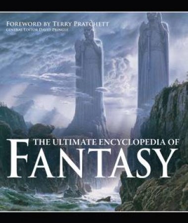 The Ultimate Encyclopedia of Fantasy by David Pringle Ed.