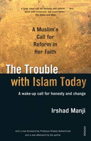 The Trouble With Islam Today by Irshad Manji