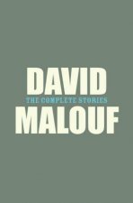 David Malouf The Complete Stories