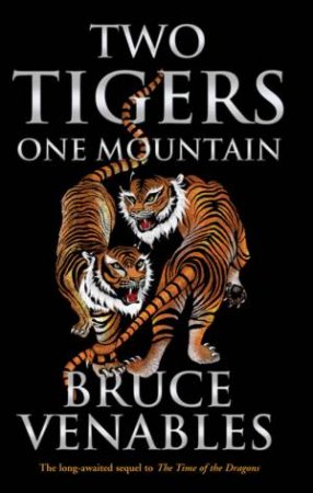 Two Tigers, One Mountain by Bruce Venables