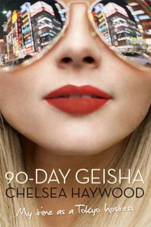 90 Day Geisha by Chelsea Haywood